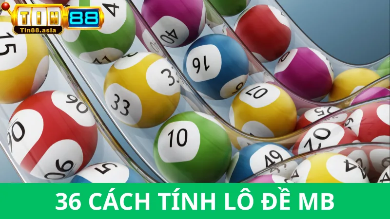 36 cách tính lô đề miền Bắc có nghĩa là gì