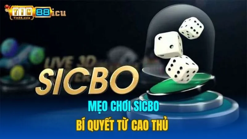 Mẹo Chơi Sicbo: Bí Quyết Từ Cao Thủ Và Chiến Lược Thắng Lớn