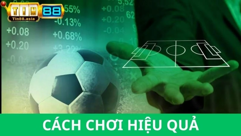 Cách chơi hiệu quả cực thắng áp đảo