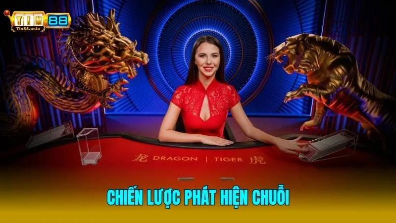Cách chơi rồng hổ không bị thua là phát hiện chuỗi