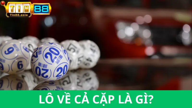 Định nghĩa lô về cả cặp là gì