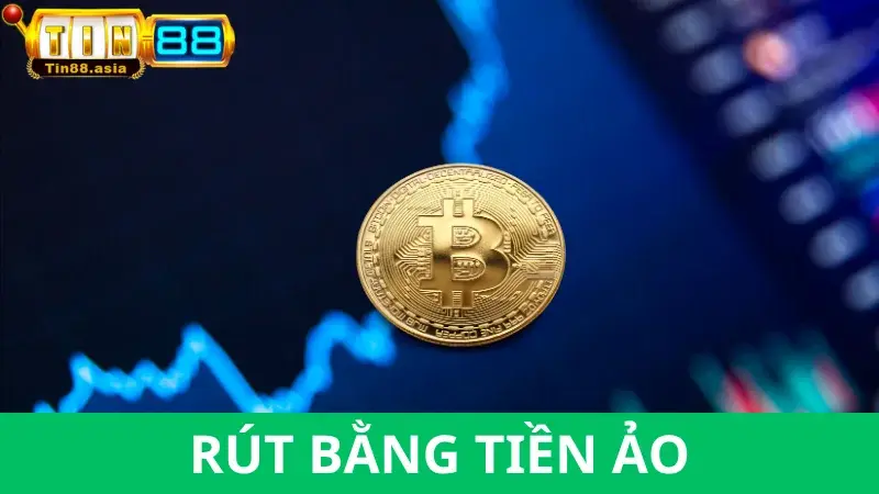 Hướng dẫn rút tiền Tin88 bằng ví tiền ảo