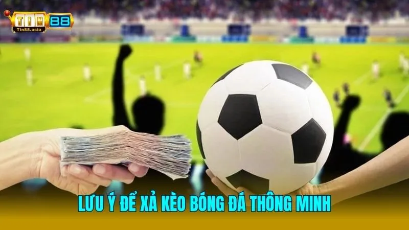 Kinh nghiệm xả kèo từ các cao thủ tại Tin88