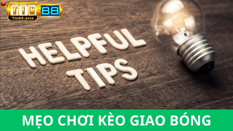 Mẹo chơi kèo phát bóng trước cần biết