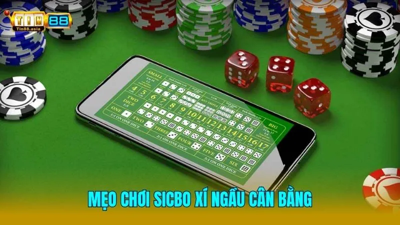 Mẹo chơi Sicbo với thủ thật xí ngầu cân bằng