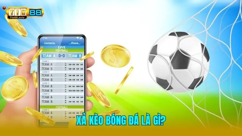 Tìm hiểu về khái niệm xả kèo bóng đá là gì